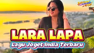 Download lagu Lagu Joget India Remix Terbaru LARA LAPA || Safrin Lapang Rmxr mp3