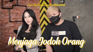 Download lagu BUNGA EHAN FEAT MELOWMASK | MENJAGA JODOH ORANG MEDLEY TENTANG AKU DAN DIA mp3