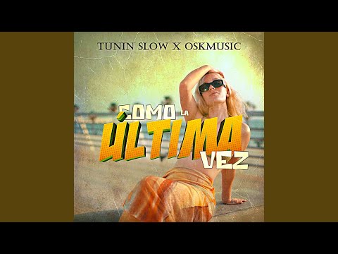 Como La Ultima Vez