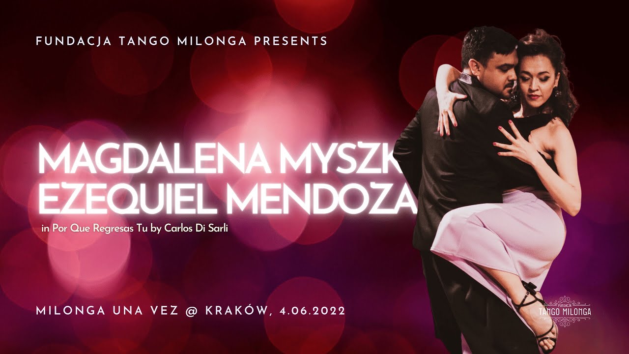 Magdalena Myszka & Ezequiel Mendoza,  Por Que Regresas Tu by Carlos Di Sarli, Krakow 4.06.2022