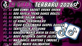 Download lagu DJ TIKTOK TERBARU 2026-🎵DJ OBH COMBI SACHET UHUKK UHUKK 🎵DJ SOU FAVELA TREND DANCE FULL ALBUM mp3