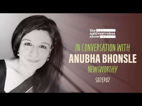 S02EP02 In Conversation with Anubha Bhonsle | Newsworthy