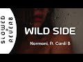 Normani - Wild Side (s l o w e d  +  r e v e r b) ft. Cardi B