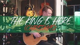 The King Is Here (Christmas) - Acoustic