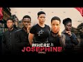 WHERE Is JOSEPHINE GONE
