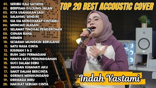 Download lagu Indah Yastami Top 20 Best Akustik Terpopuler | Seribu Kali Sayang | Indah Yastami Full Album mp3 Download lagu Indah Yastami Top 20 Best Akustik Terpopuler | Seribu Kali Sayang | Indah Yastami Full Album mp3