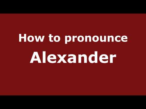 How to Pronounce Alexander - PronounceNames.com