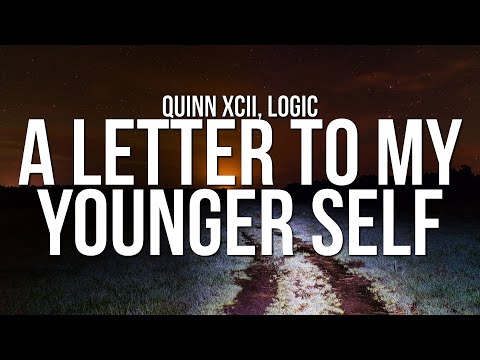Quinn XCII - A Letter To My Younger Self (Lyrics) ft. Logic