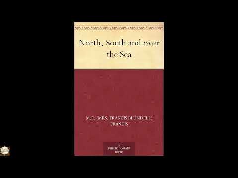 North, South and Over the Sea by Unknown — free full audiobook