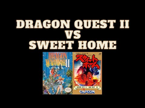 Dragon Quest II vs Sweet Home