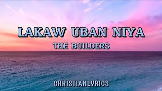Lakaw Uban Niya | The Builders (Cover) Lyrics