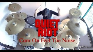 Only Play Drums - Quiet Riot - Cum On Feel The Noise