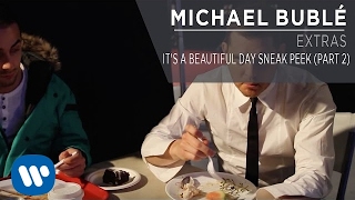 Michael Bublé - Its A Beautiful Day Sneak Peek (Part 2) [Extra]