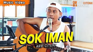 Download lagu ARIF CITENX - SOK IMAN mp3
