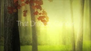 That Dragon Cancer OST - 001: Theme