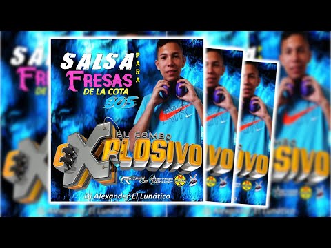 SALSA BAÚL MIX 2023 ✘ SALSA PARA LAS FRESAS DE LA COTA 905 ✘ EL COMBO EXPLOSIVO ✘ @DjAlexander 🍓🔥