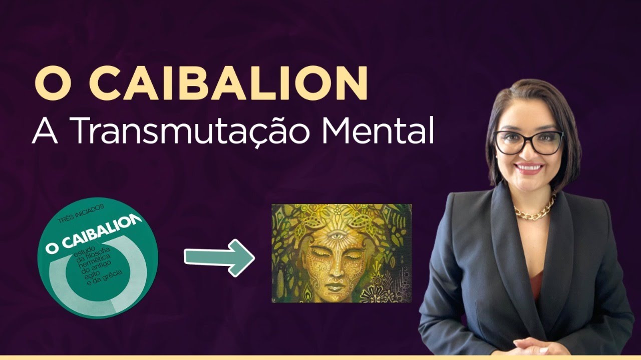 LIVE | AULA 4: O Caibalion - A Transmutação Mental