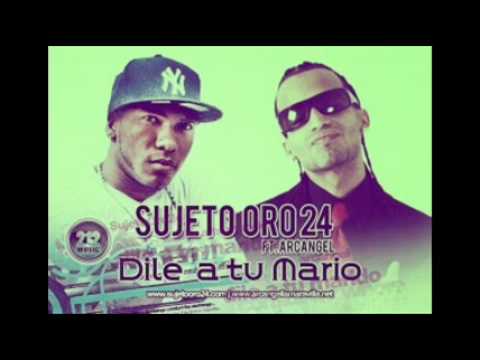 Sujeto Oro24 Ft Arcangel   Dile A Tu Mario Official Remix