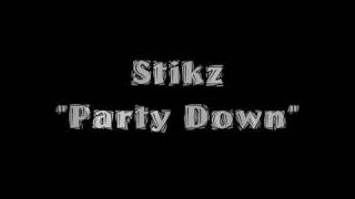 Stikz - Party Down