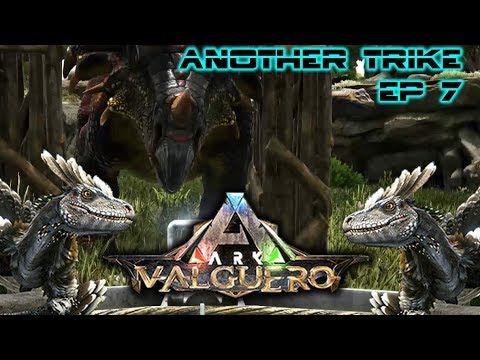 Ark Valguero - Taming another Trike EP 7