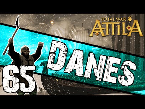 Total War: Attila - Danes Campaign #65 ~ The Scourge Is DEAD!!!!