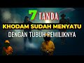 HEBOH ️ 7 CIRI ATAU TANDA ORANG YANG KHODAMNYA SUDAH MENYATU DENGAN DIRI ATAU TUBUH PEMILIKNYA