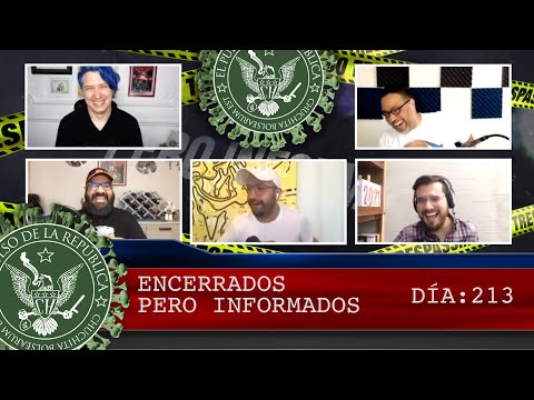 ENCERRADOS PERO INFORMADOS DÍA: 213 - EL PULSO DE LA REPÚBLICA