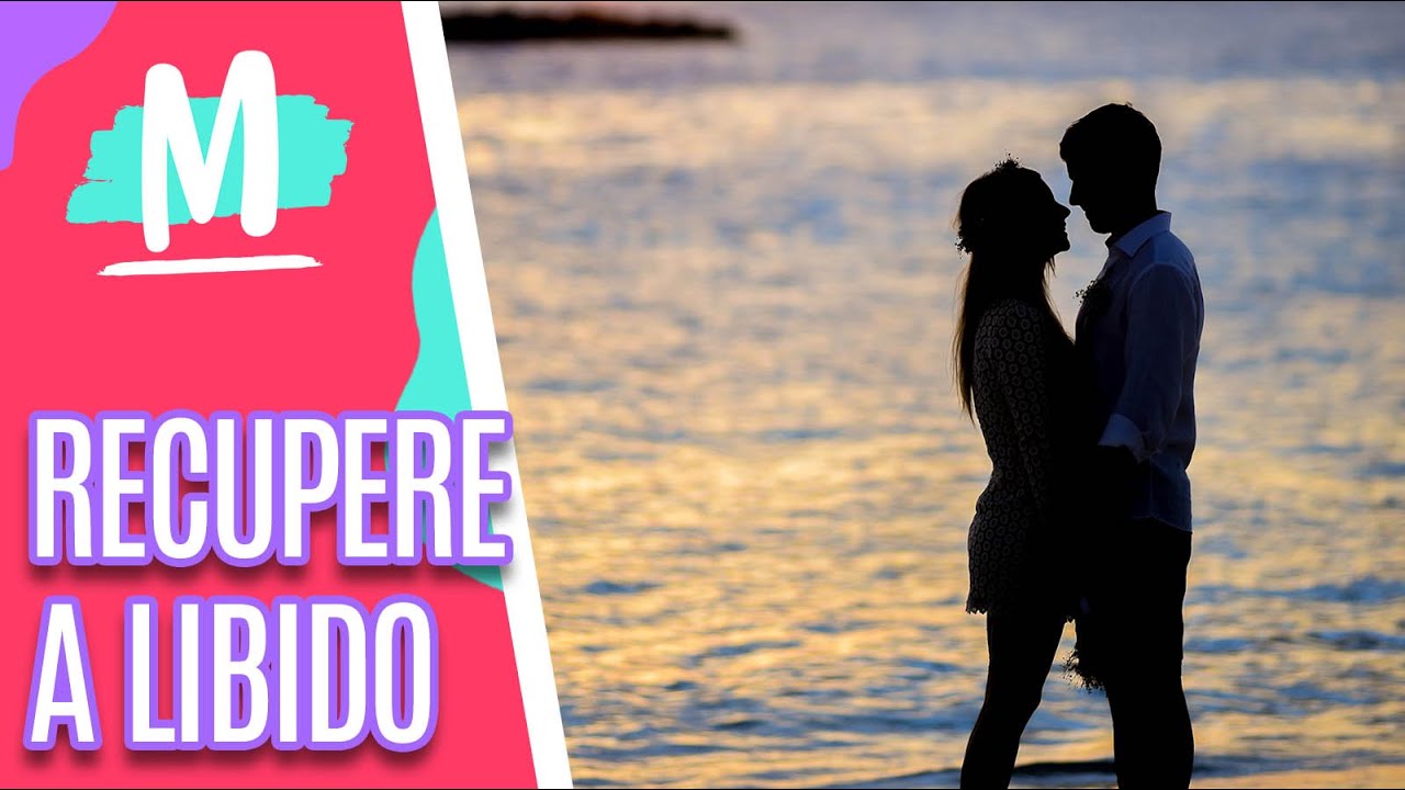 Especialista dá dicas para recuperar a libido - Mulheres (09/06/22)