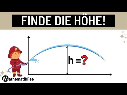 Die HÖHE des WASSERSTRAHLS berechnen - Textaufgaben, Quadratische Funktion