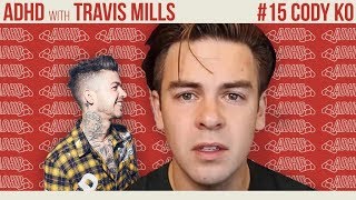 Does Cody Ko Even Burn? | ADHD w/Travis Mills #15