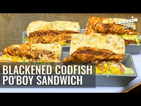 Blackened Cod Po' Boy Recipe On The Grill | Bussin Eats