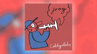 Frog - Catchyalater   (2016) video