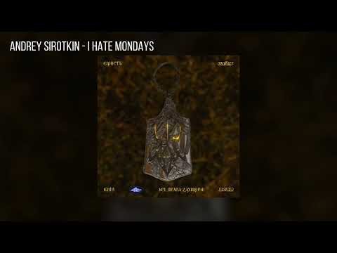 Andrey Sirotkin - I Hate Mondays