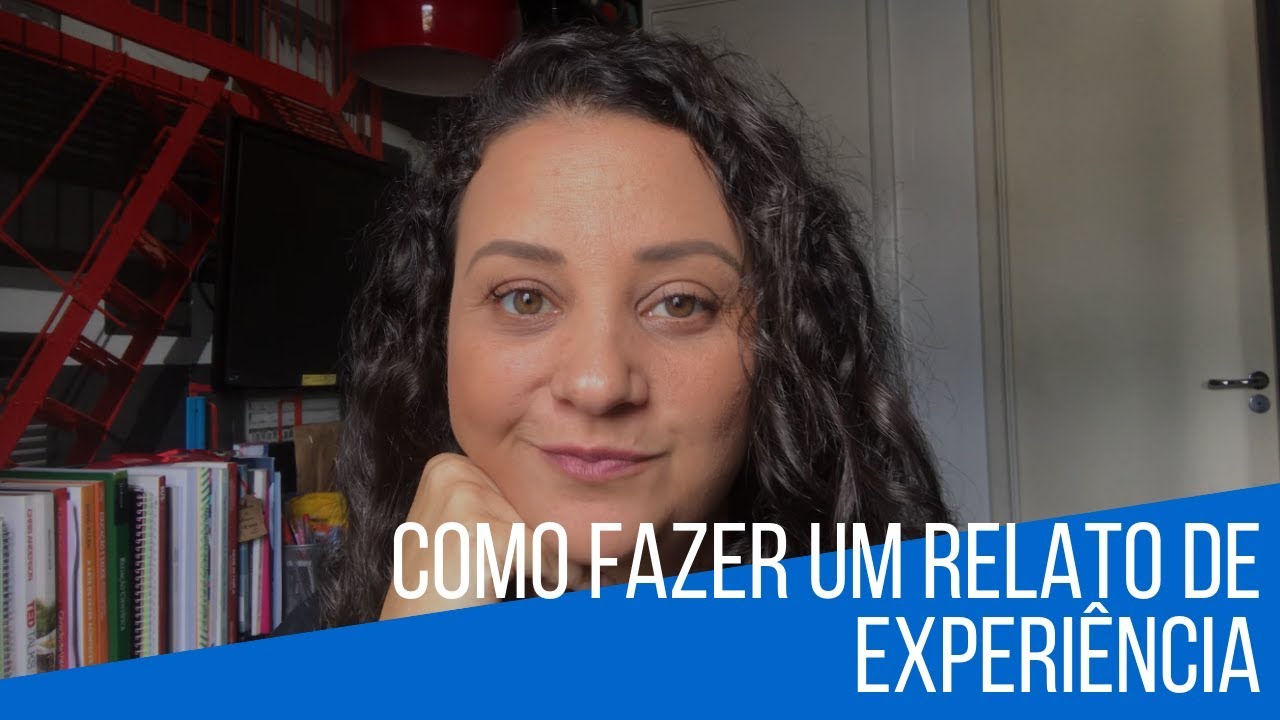 Como fazer um Relato de Experiência