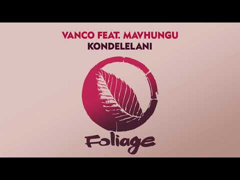 Vanco feat. Mavhungu - Kondelelani