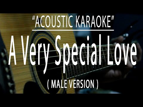 A Very Special Love - MALE VERSION (Acoustic karaoke)