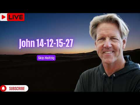 John 14 12 15 27   Skip Heitzig