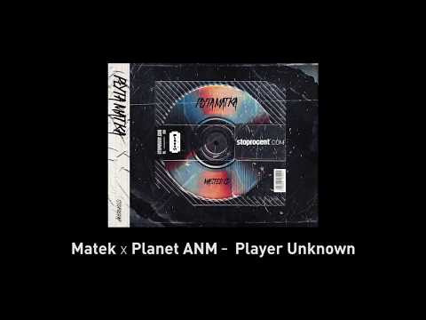 9. Matek x Planet ANM - Player Unknown CD1
