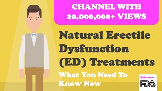 Natural Erectile Dysfunction (ED) Treatments - What You Need To Know