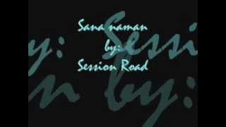 sana naman lyrics by: session road