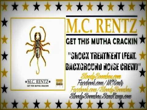 M.C. Rentz - Get This Mutha Crackin' - 07 - Shock Treatment (feat. Background Noise Crew)