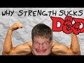 D&D | Why Strength Sucks! | throb-goblin