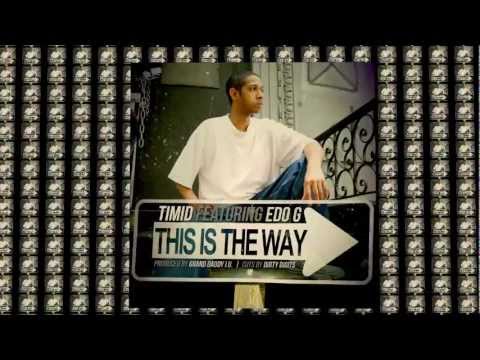 Timid featuring Edo G "This Is The Way" produced by Grand Daddy I.U.