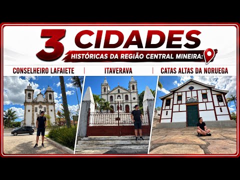 Central Mineira - Conselheiro Lafaiete, Itaverava e Catas Altas da Noruega 