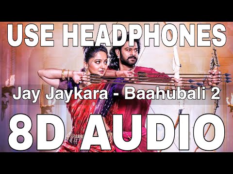 Jay Jaykara (8D Audio) || Baahubali 2 || Kailash Kher || Anushka Shetty, Prabhas