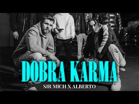Sir Mich feat. Alberto - Dobra karma [Official Music Video]
