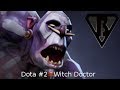 Dota 2 #002 - Witch Doctor, look at it go 