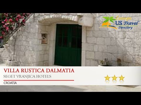 Villa Rustica Dalmatia - Seget Vranjica Hotels, Croatia