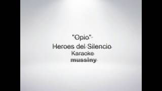 Opio - karaoke (Heroes del Silencio)