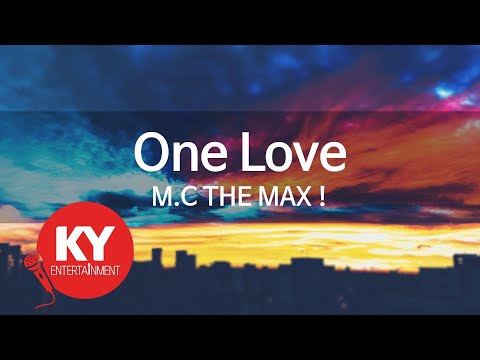 [KY ENTERTAINMENT] One Love - M.C THE MAX ! (KY.62836) / KY Karaoke